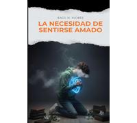 LA NECESIDAD DE SENTIRSE AMADO