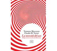 La necessità del caso. Dialogo semiserio sui molti modi della scienza
