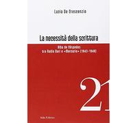 La necessità della scrittura - Lucia De Crescenzio - Stilo, 2015