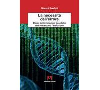 La necessita dell'errore. Elogio delle mutazioni genetiche che influenzano l'evoluzione