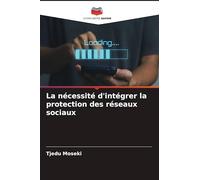 La nécessité d'intégrer la protection des réseaux sociaux