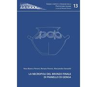 La necropoli del bronzo finale di Pianello di Genga