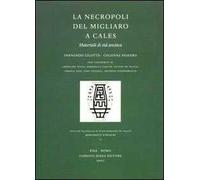 La necropoli del Migliaro a Cales. Materiali di età arcaica