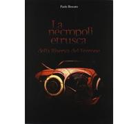 La necropoli etrusca della Riserva del Ferrone. Analisi di una comunità arcaica