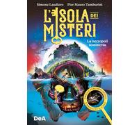 La necropoli sommersa. L'isola dei misteri - Laudiero Simone, Tamburini Pi...