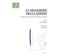 La negazione della donna. Le radici culturali della violenza di genere