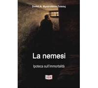 La nemesi. Ipoteca sull'immortalità