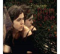 La Nena, Dom - Ela
