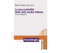 La neo-centralità delle città medie italiane. Il caso di Bergamo