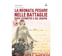 La neonata Pesaro nelle battaglie dopo Caporetto e sul Grappa