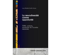 La neurodiversité comme opportunité: TDAH, autisme, syndrome de Tourette repensés