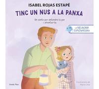 La neurona exploradora. Tinc un nus a la panxa: Un conte per entendre la por i afrontar-la