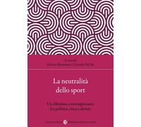 La neutralità dello sport [Paperback] [Dec 08, 2023] Del Bò, Corrado and Bastian