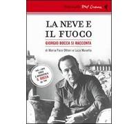La neve e il fuoco. Ritratto di Giorgio Bocca. DVD. Con libro