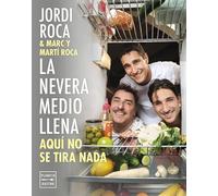La nevera medio llena: Aquí no se tira nada