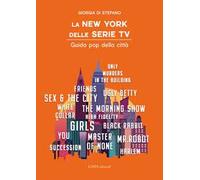 La New York delle serie tv. Guida pop della città