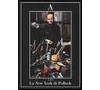 La New York di Pollock. Ediz. illustrata