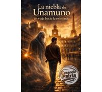 La niebla de Unamuno: Un viaje hacia la existencia