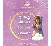 La niña de los abrigos pesados: Cuentos para niñas sobre confianza y poder interior