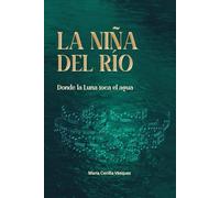 La Niña del Río: Donde la luna toca el agua