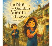 La Niña que Guardaba Viento en Frascos