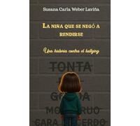 La niña que se negó a rendirse: Una historia contra el bullying