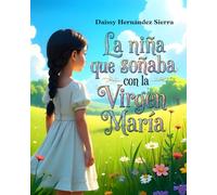 La Niña que Soñaba con La Virgen Maria