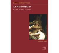 La ninfomania. O sia il furore uterino