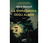 LA NINNANANNA DEGLI ALBERI - BASSOLI ALICE - Corbaccio