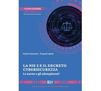 La NIS 2 e il decreto cybersicurezza. Le norme e gli adempimenti