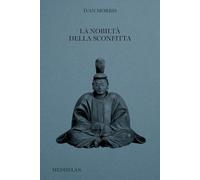 La nobiltà della sconfitta - Morris Ivan