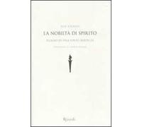 La nobiltà di spirito. Elogio di una virtù perduta