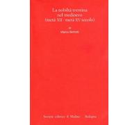 La nobiltà trentina nel Medioevo (metà XII- metà XV secolo)