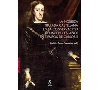 La nobleza titulada castellana en la conservación del Imperio español en tiempos de Carlos II