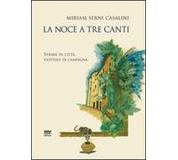 La noce a tre canti. Strade di città, viottole di campagna