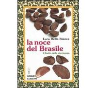 La noce del Brasile. Il frutto della giovinezza