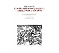 La Noce maga di Benevento estirpata da S. Barbato