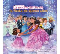 La noche antes de la fiesta de quince años/ The Night Before the Quinceañera