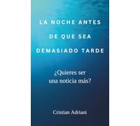 LA NOCHE ANTES DE QUE SEA DEMASIADO TARDE: Un libro para el hombre que no puede dormir: superar una ruptura, la rabia, los celos y la obsesión