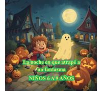 La noche en que atrapé a un fantasma