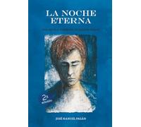 LA NOCHE ETERNA: UNA NOVELA INSPIRADA EN HECHOS REALES