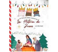 La noche más especial: La historia de Jesús y la Navidad: Un libro infantil cristiano bellamente ilustrado sobre la Natividad, los Tres Reyes Magos y ... de la Navidad.: libro infantil cristiano