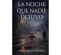 La noche que nadie detuvo: Cuando el pasado no pide perdón