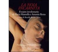 La noia incarnita. Il teatro involontario di Flavia Mastrella e Antonio Rezza