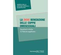 La (non) benedizione delle coppie omosessuali. Questione critiche in Fiducia supplicans
