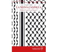 La nona candela. Donne d'amore e di guerra