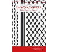 La nona candela. Donne d'amore e di guerra - 2025 - Carmignani Ed