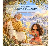 La Nona Domanda: Una storia di domande, tempo e affetto