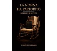 la nonna ha partorito: La bellezza di ottant’anni