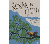 La nonna in cielo. Ediz. illustrata